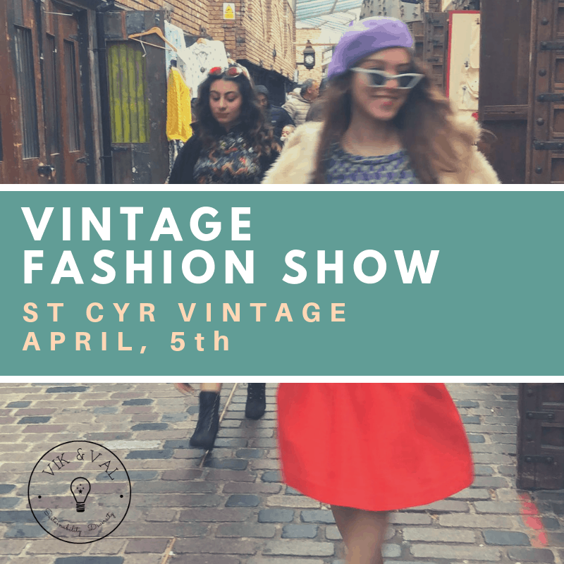 Picture of models walking in Camden market with text overlay saying, 'Vintage fashion show, St Cyr Vintage, April 5th'.
